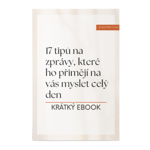 17 tipů na zprávy, které ho přimějí na vás myslet celý den – eBook