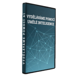 Vyděláváme pomocí umělé inteligence - video kurz